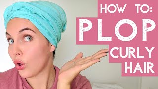 HOW TO: PLOP CURLY HAIR