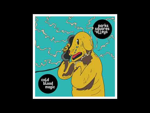 Parks, Squares and Alleys - Cold Blood Magic (Full Album)