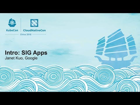 Intro: SIG Apps - Janet Kuo, Google