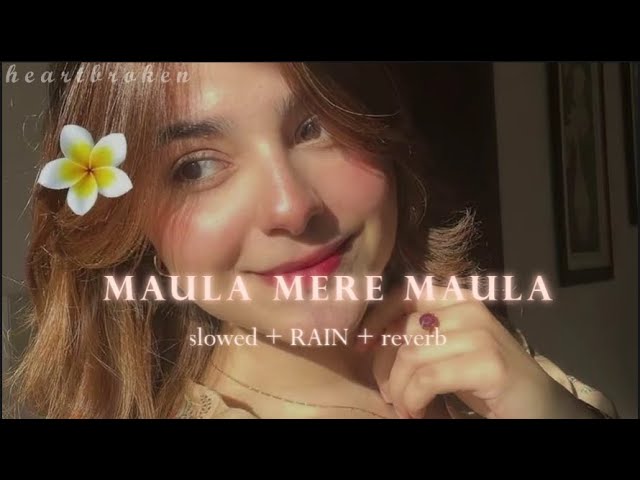 Maula Mere Maula lofi | s l o w e d + r a i n + r e v e r b | aaakhein teri kitni haseen SDDEFAULT Thumbnail