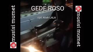Download lagu GEDE ROSO [LIRIK] mp3