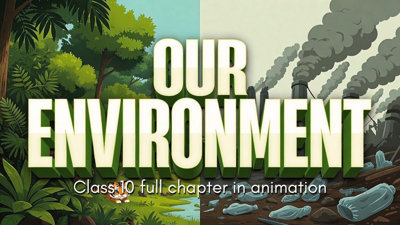 Thumbnail for Our Environment Class 10 Biology Ch 5 | Full Ch In Animation | One Shot In 5 Minutes