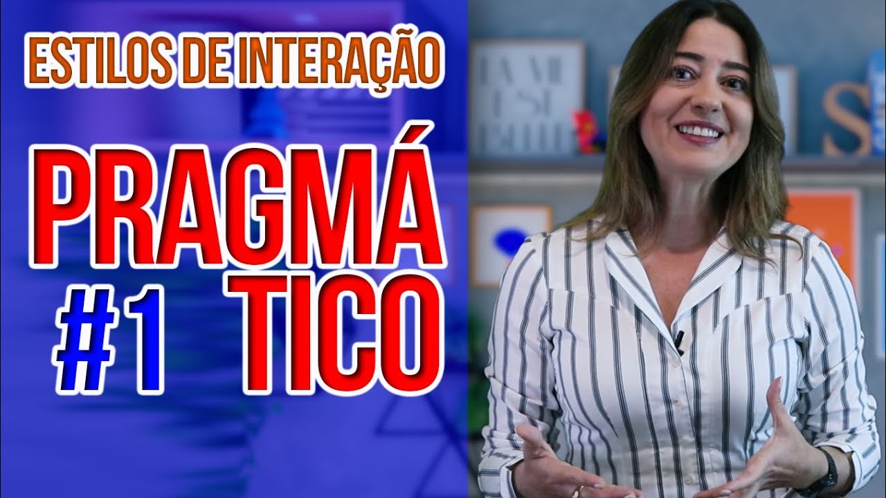 PRAGMÁTICO: Os Estilos de Interação | # 1 | Salada Corporativa