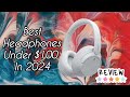 Best Headphones Under $100 in 2024