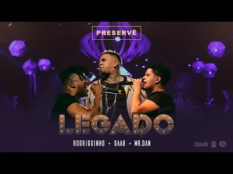 Rodriguinho, Gaab e Mr. Dan - Preservê [Legado DVD - Ao Vivo]