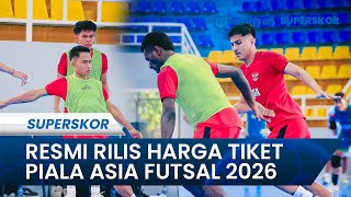 Resmi Dirilis! Harga Tiket Pertandingan Timnas Futsal Indonesia di Piala Asia Futsal 2026