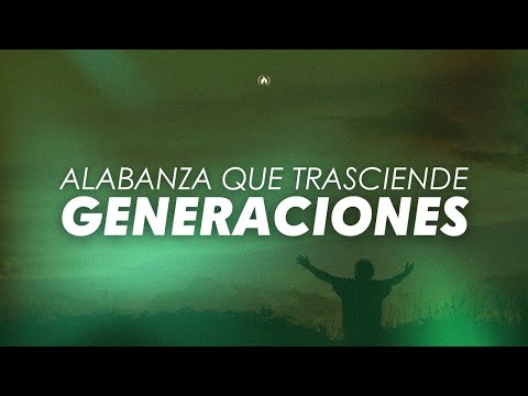 Alabanza que trasciende generaciones - Pst. José Zambrano