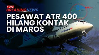 BREAKING NEWS: Pesawat ATR 400 Indonesia Air Transport dari Yogyakarta Hilang Kontak di Maros