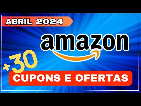 Cupom AMAZON ABRIL 2024 - Cupom de Desconto Amazon Válido - Loja de cupons Amazon - Cupom Amazon App