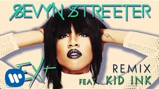 Sevyn Streeter - nEXt Remix ft. Kid Ink [Official Audio]