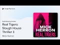 Real Tigers: The bestselling thrillers that… by Mick Herron · Audiobook preview
