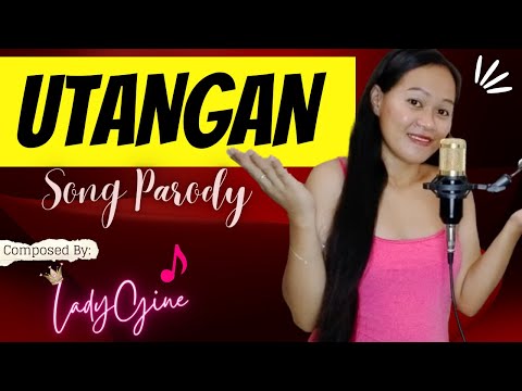 “UTANGAN” PARODY SONG | LADYGINE