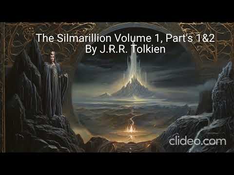 "The Silmarillion: Volume 1 - Of The Valar And Valinor Before The Darkening Of Elves And Men"(1&2)