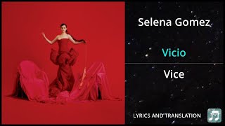 Selena Gomez - Vicio Lyrics English Translation - Dual Lyrics English and Spanish - Subtitles