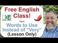 Let's Learn English! Topic: Words to Use Instead of 