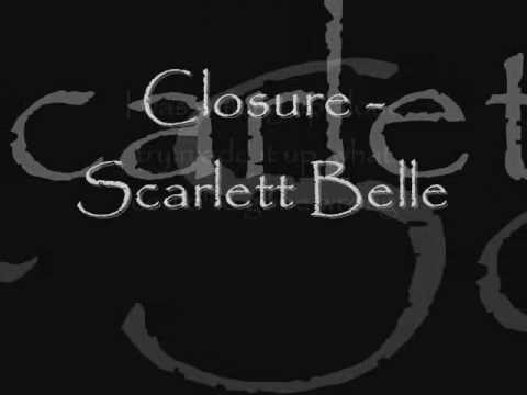 Scarlett Belle - Closure (w/lyrics)
