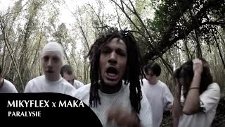 MIKYFLEX ft MAKA - PARALYSIE (PROD. PIRE MASTAA)