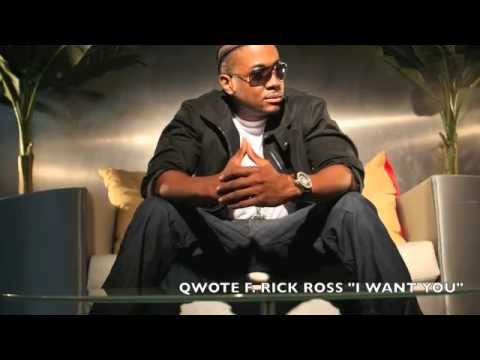 Qwote featuring Rick Ross - I Want You