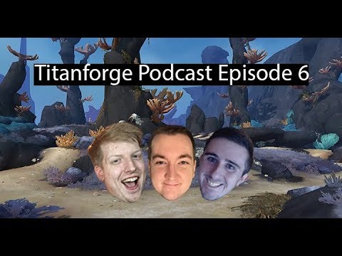 Titanforge Podcast 6 - Essences and 8.2!