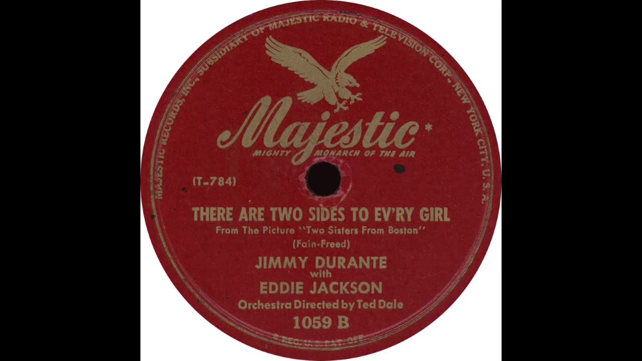 Majestic 1059 B - There Are Two Sides To Ev'ry Girl - Jimmy Durante With Eddie Jackson