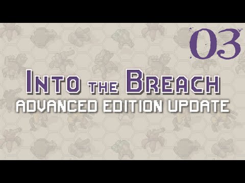 SB Plays Into The Breach: Advanced Edition 03 - Maybe A Little Bit More Careful This Time
