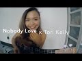Nobody Love x Tori Kelly (Ukulele Cover) 