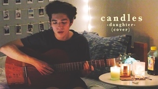 Candles - Daughter ( Cover )