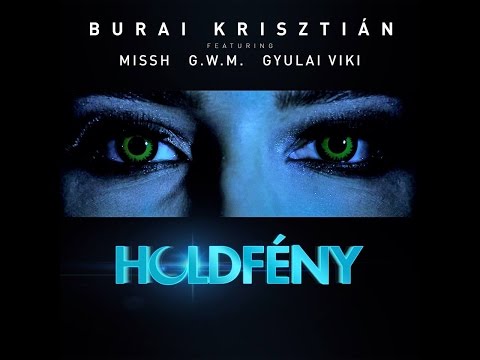 Burai feat. Missh, G.w.M, Gyulai Viki - Holdfény