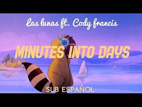 Las Lunas feat. Cody Francis - Minutes Into Days ❌SUB ESPAÑOL❌