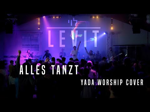 Alles tanzt - YADA Worship Cover || LEVIT Worship