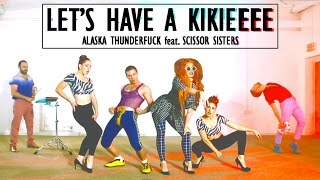 Alaska Thunderfuck feat. Scissor Sisters - Let&#39;s Have a Kikieeee | VIDEOMASH MASHUP