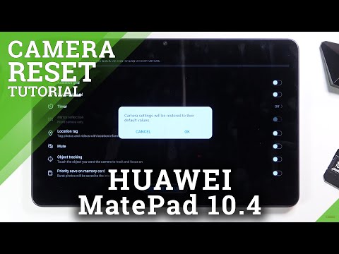 How to Reset Camera Setting in HUAWEI MatePad 10.4 – Restore Camera Settings