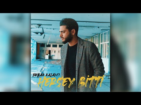 Burak Kalaycı - HERŞEY BiTTi (Official Video in 4K) | Prod. Burak Kalaycı