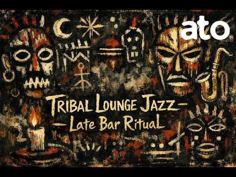 Tribal Lounge Jazz – Late Bar Ritual | Smoky Underground Jazz & Tribal Grooves (After Hours Session)