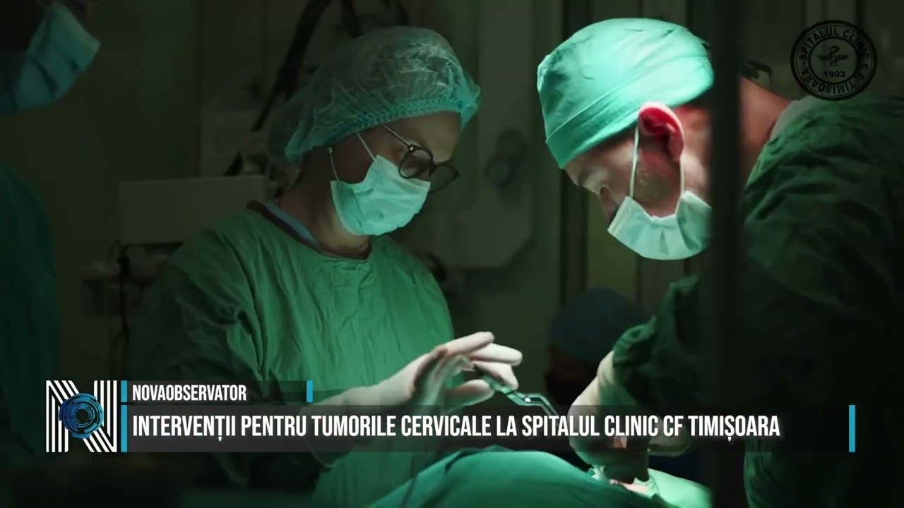 Intervenții pentru tumorile cervicale la Spitalul Clinic CF Timișoara