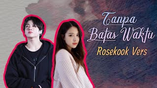 Download lagu [FMV] ROSEKOOK VERSION-TANPA BATAS WAKTU/INDEFINITELY mp3