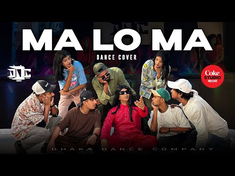 Ma Lo Ma | Dance Cover | Dhaka Dance Company | Pritom Hasan X Aly Hasan@CokeStudioBangla