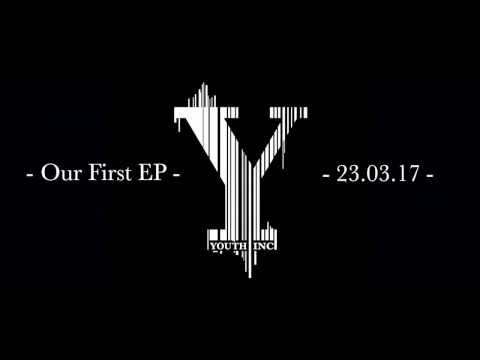 Youth Inc. - Our First EP - 23.03.17