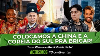 QUEM É O MELHOR ENTRE CHINA X COREIA DO SUL? | #3CONTINENTES #91