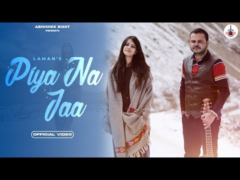 Laman || Piya Na Jaa || Official song || Folk Himachal || Armed Forces || Jammu || Kashmir || Army