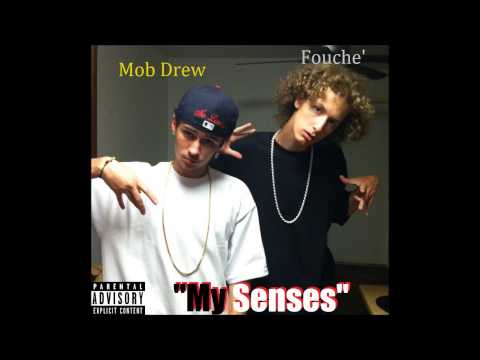 Fouche' & Mob Drew - "My Senses"