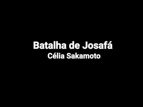 Batalha De Josafá - Célia Sakamoto