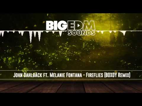 [Future Bass] John Dahlbäck Ft. Melanie Fontana - Fireflies (BOXOY Remix) *FREE DOWNLOAD*