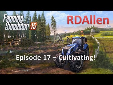 Farming Simulator 15 E17 - Cultivating