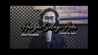 Download lagu Ziel Ferdian - Hargai Selagi Ada (Cover By Aldi) mp3 Download lagu Ziel Ferdian - Hargai Selagi Ada (Cover By Aldi) mp3