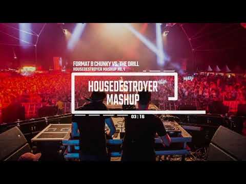 FormatB Chunky Vs.The Drill (Housedestroyer Mashup No.1)