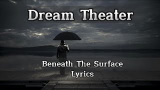 Dream Theater - Beneath The Surface (Lyrics) HD
