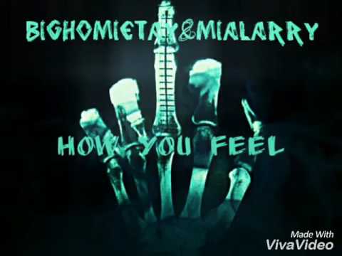 ABMBigHomieTay & MIALarry x How You feel