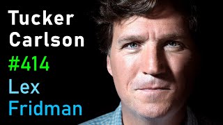 Tucker Carlson: Putin, Navalny, Trump, CIA, NSA, War, Politics &amp; Freedom | Lex Fridman Podcast #414