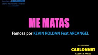 Me Matas - Kevin Roldan feat Arcangel (Karaoke)
